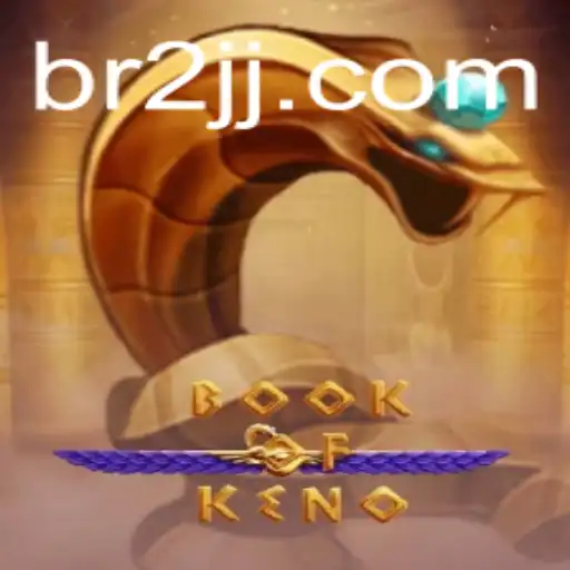 BookOfKeno: Exploring the Thrilling World of Numbers and Fortune